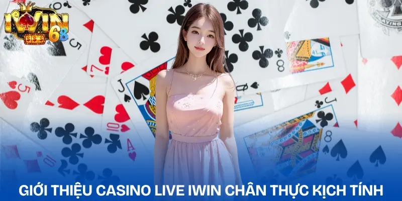 casino-live-iwin-gioi-thieu