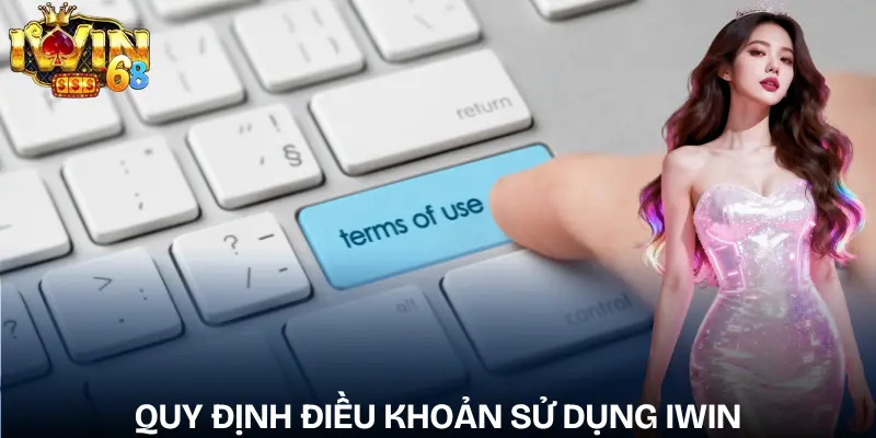 dieu-khoan-dien-kien-iwin-quy-dinh