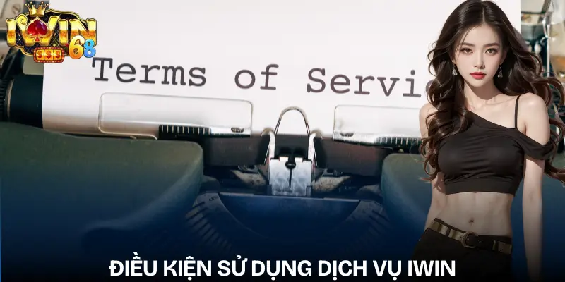 dieu-khoan-dien-kien-iwin-su-dung-dich-vu