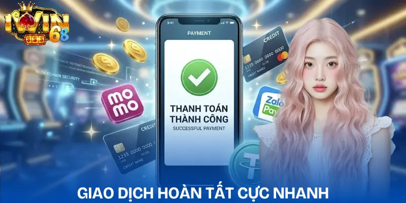 nap-tien-iwin-giao-dich-co-the-duoc-hoan-tat-nhanh-chong