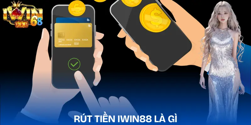 rut-tien-iwin-la-gi