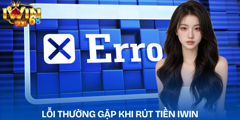 rut-tien-iwin-nhung-loi-thuong-gap