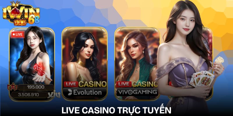 Live Casino trực tuyến - Sống động như thật