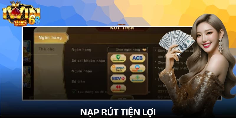 Nạp rút nhanh chóng - Tiện lợi cho người dùng 